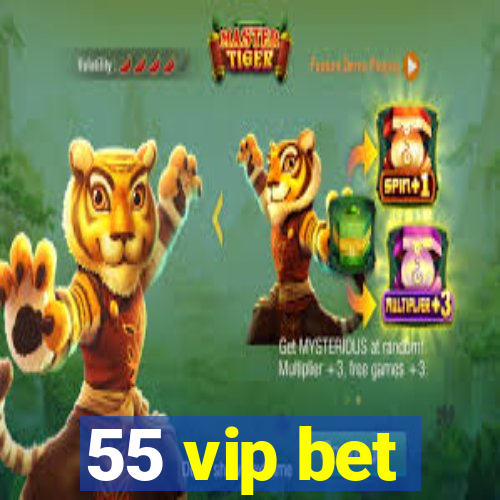 55 vip bet